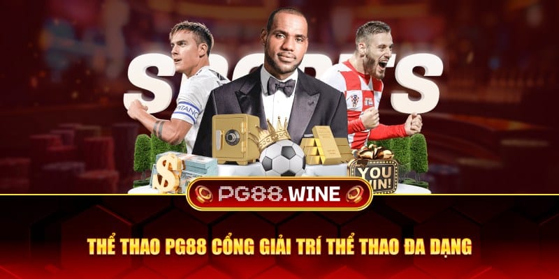 Thể thao PG88 cổng giải trí thể thao đa dạng